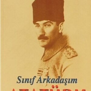 Sınıf Arkadaşım Atatürk